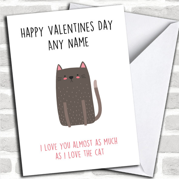 Funny Cat Love You Almost As Much Valentines Personalized Card