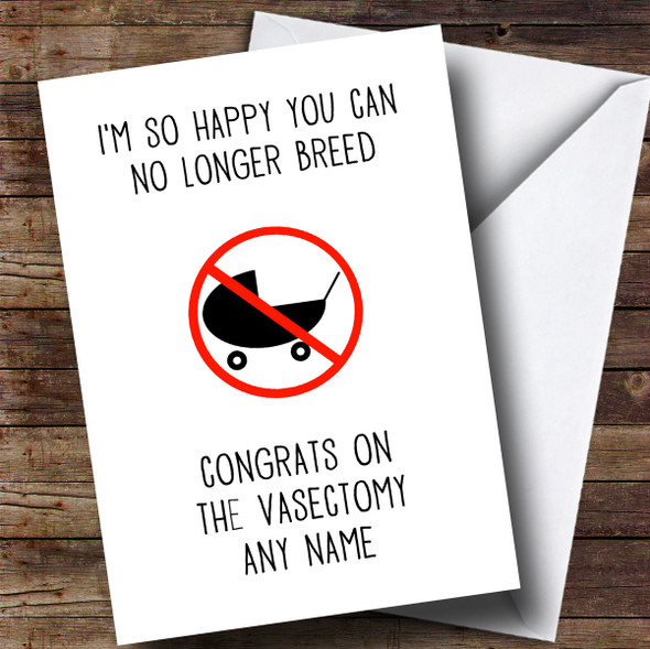 Personalized Funny No Longer Breed Vasectomy Get Well Soon Card