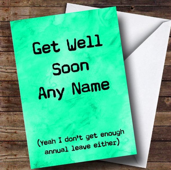Personalized Funny Annual Leave Get Well Soon Card