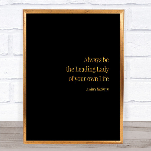 Audrey Hepburn Always Be The Leading Lady Quote Print Poster