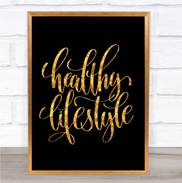 Healthy Lifestyle Quote Print Black & Gold Wall Art Picture