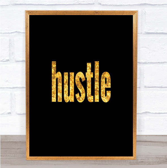 Hustle Big Quote Print Black & Gold Wall Art Picture