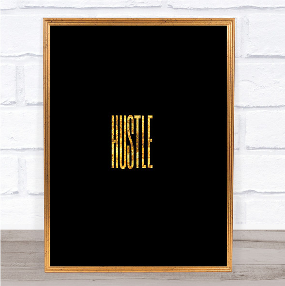 Hustle Quote Print Black & Gold Wall Art Picture