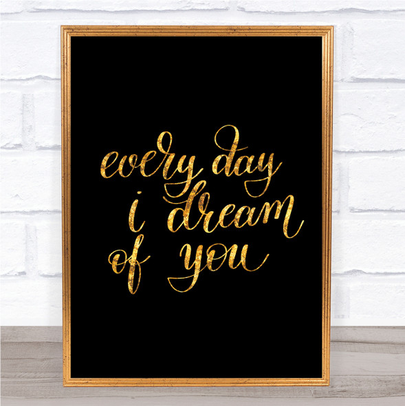 I Dream Of You Quote Print Black & Gold Wall Art Picture