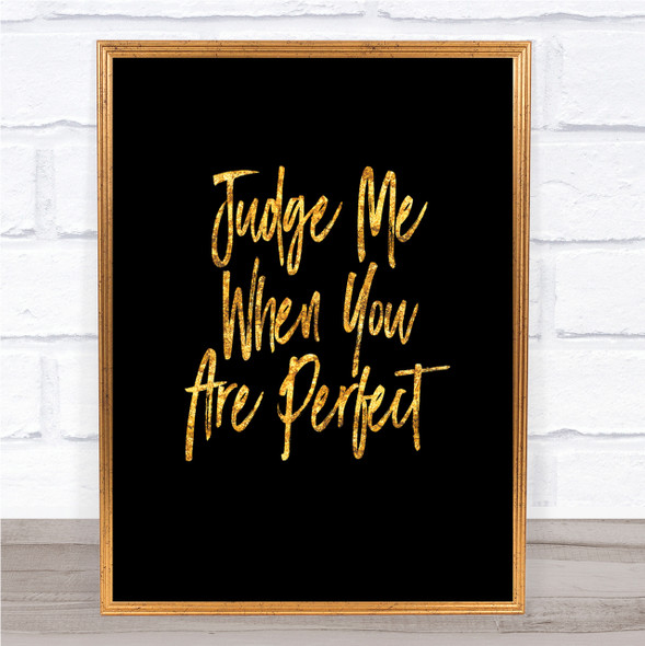 Judge Me Quote Print Black & Gold Wall Art Picture
