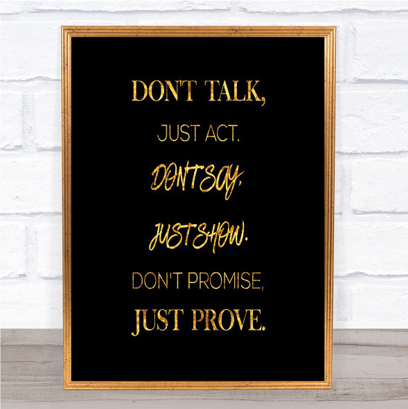 Just Act Quote Print Black & Gold Wall Art Picture