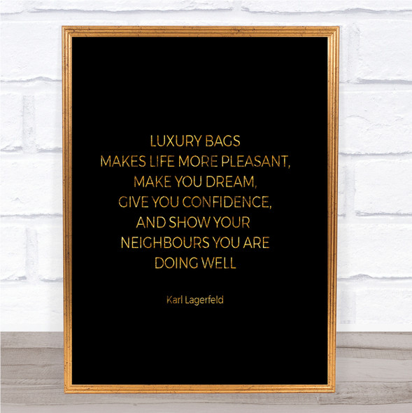 Karl Photographs -Luxury Bags Quote Print Black & Gold Wall Art Picture