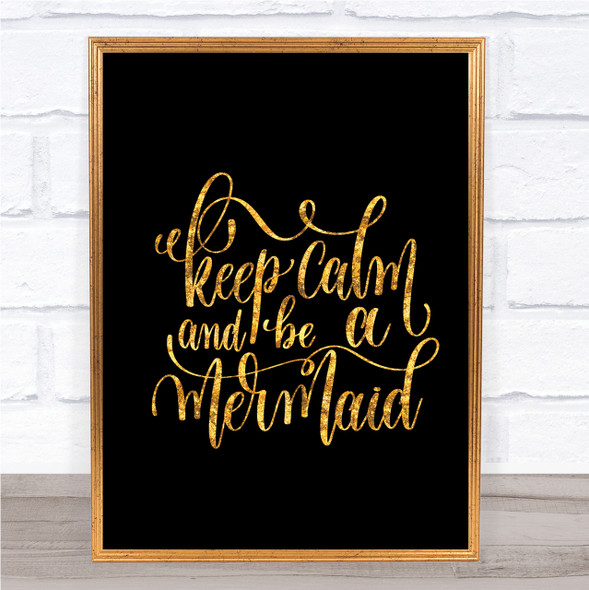 Keep Calm Be Mermaid Quote Print Black & Gold Wall Art Picture