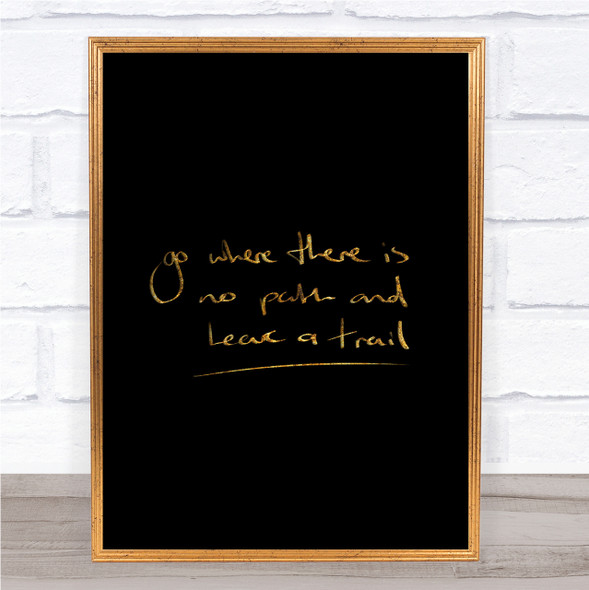 Leave A Trail Quote Print Black & Gold Wall Art Picture