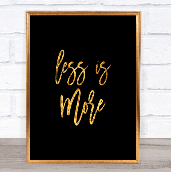 Less Is More Quote Print Black & Gold Wall Art Picture