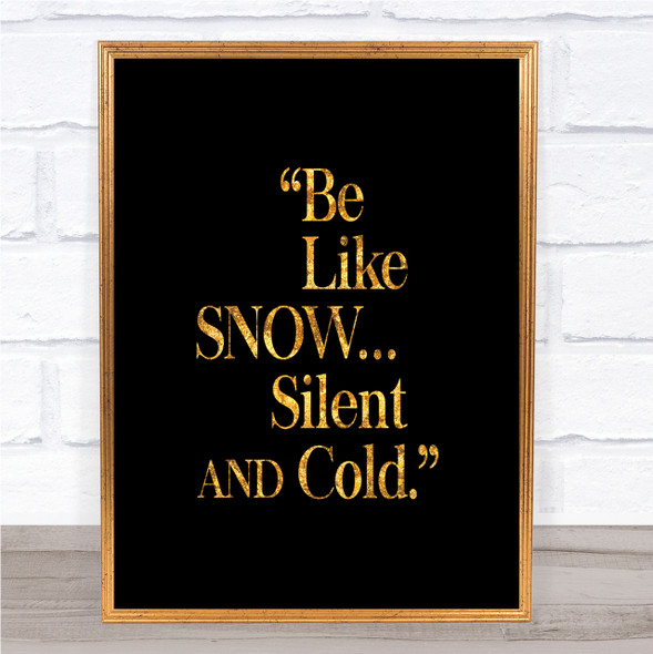 Like Snow Quote Print Black & Gold Wall Art Picture