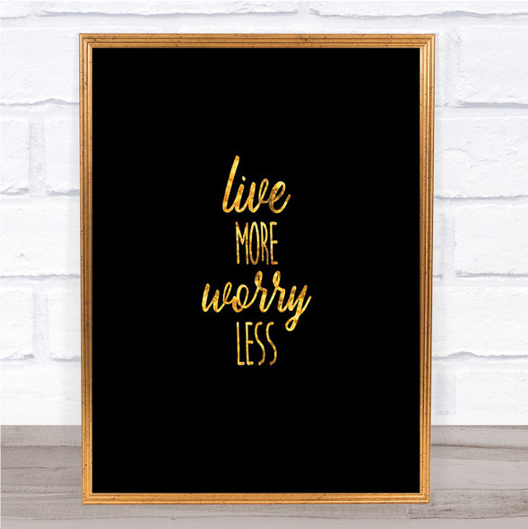 Live More Quote Print Black & Gold Wall Art Picture