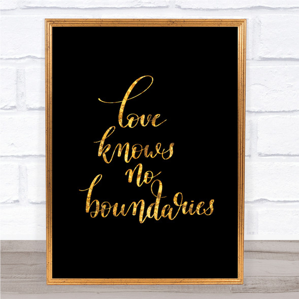 Love Knows No Boundaries Quote Print Black & Gold Wall Art Picture