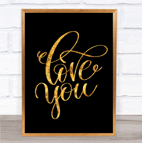 Love U Quote Print Black & Gold Wall Art Picture