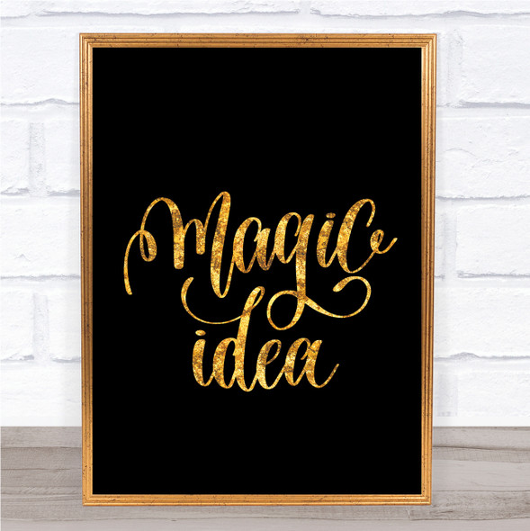 Magic Idea Quote Print Black & Gold Wall Art Picture