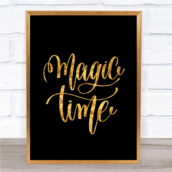 Magic Time Quote Print Black & Gold Wall Art Picture