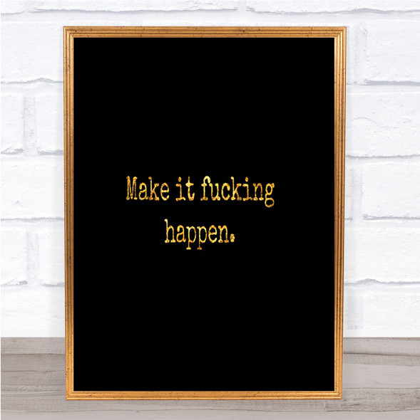 Make It Happen Quote Print Black & Gold Wall Art Picture