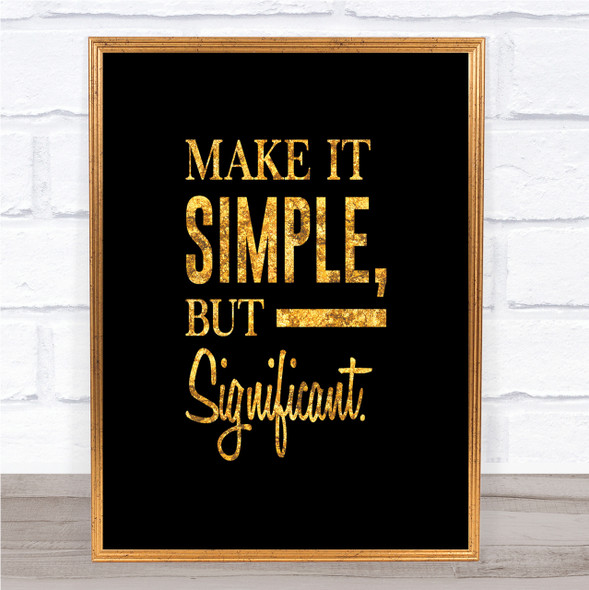 Make It Simple Quote Print Black & Gold Wall Art Picture