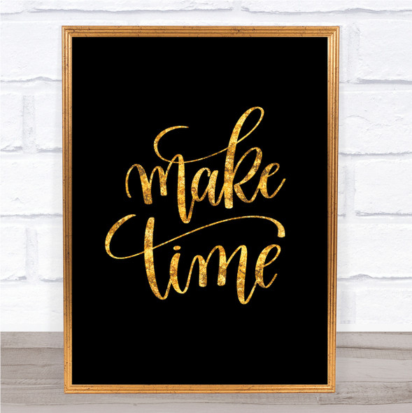 Make Time Quote Print Black & Gold Wall Art Picture