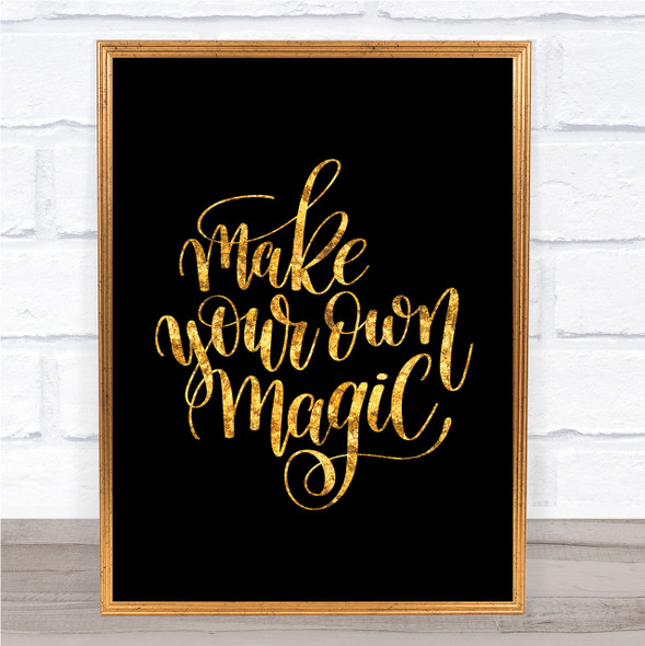 Make Your Own Magic Quote Print Black & Gold Wall Art Picture
