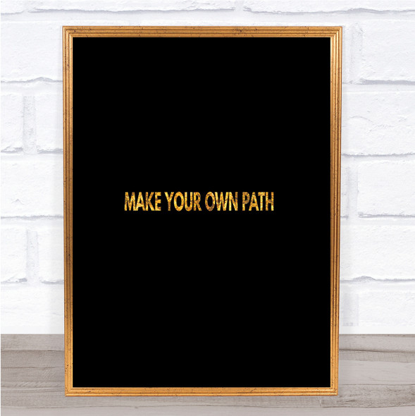 Make Your Own Path Quote Print Black & Gold Wall Art Picture