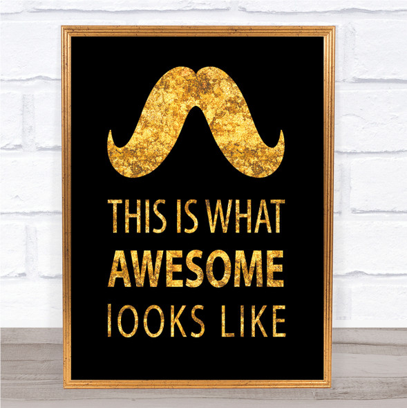 Mustache Quote Print Black & Gold Wall Art Picture