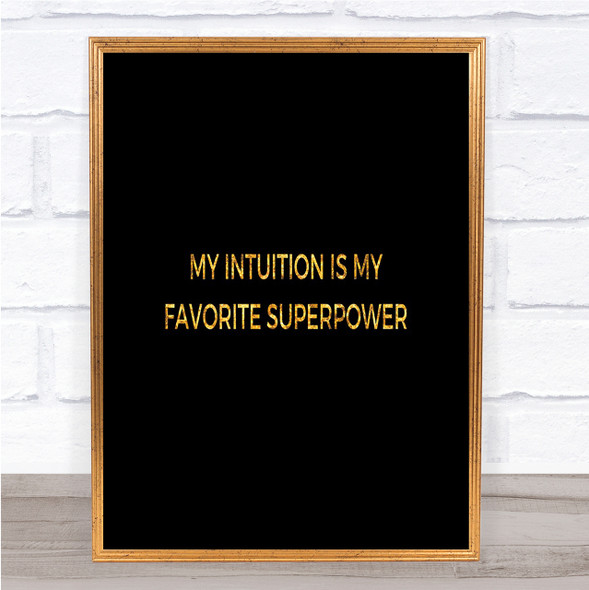 My Intuition Is My Favourite Superpower Quote Print Poster Word Art Picture