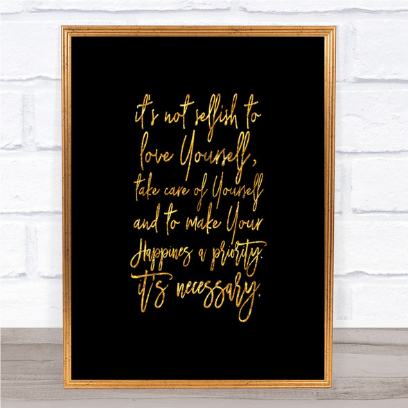 Not Selfish Quote Print Black & Gold Wall Art Picture