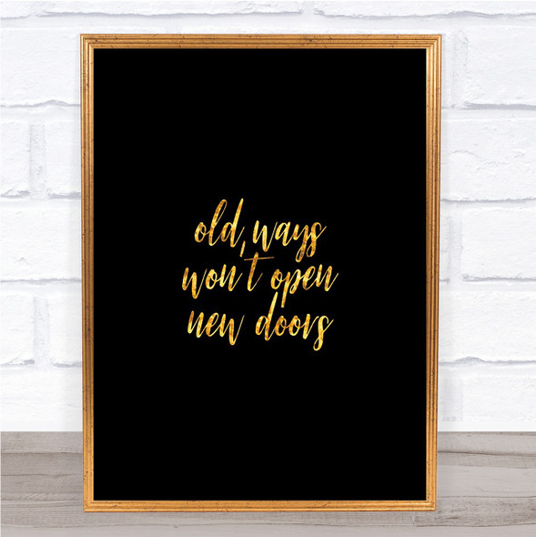 Old Ways Quote Print Black & Gold Wall Art Picture