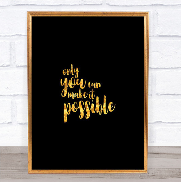 Only You Can Quote Print Black & Gold Wall Art Picture