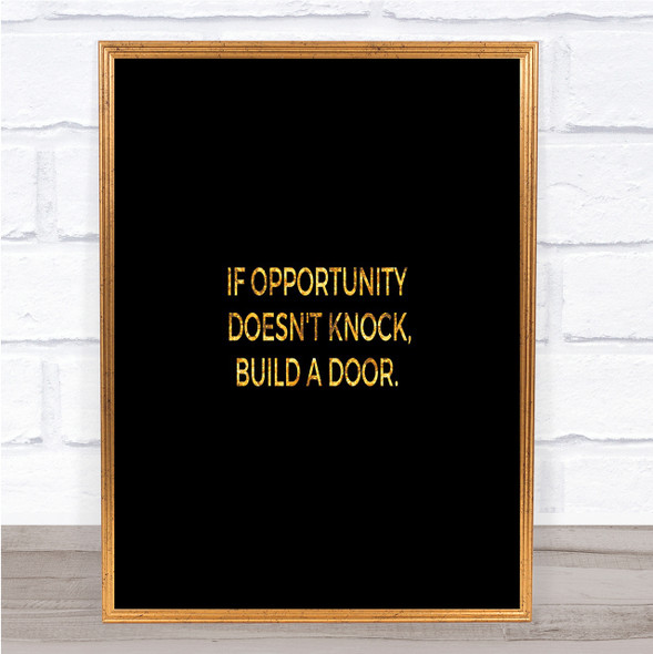 Opportunity Doesn't Knock Build A Door Quote Print Poster Word Art Picture