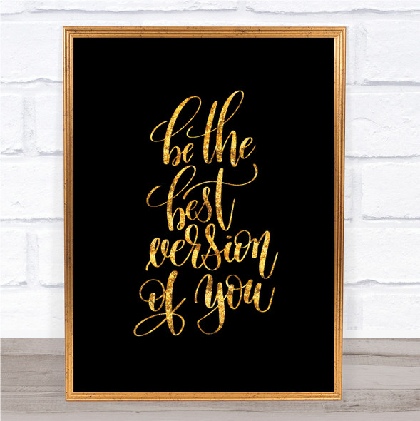 Be The Best Version Of You Quote Print Black & Gold Wall Art Picture