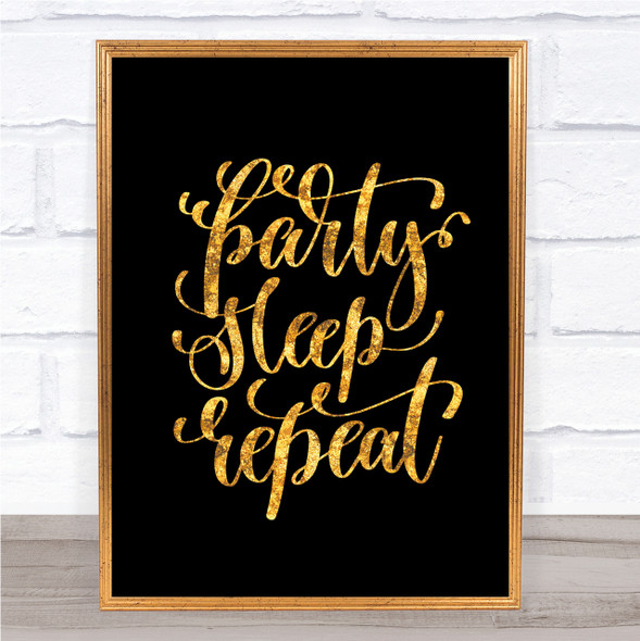 Party Sleep Repeat Quote Print Black & Gold Wall Art Picture