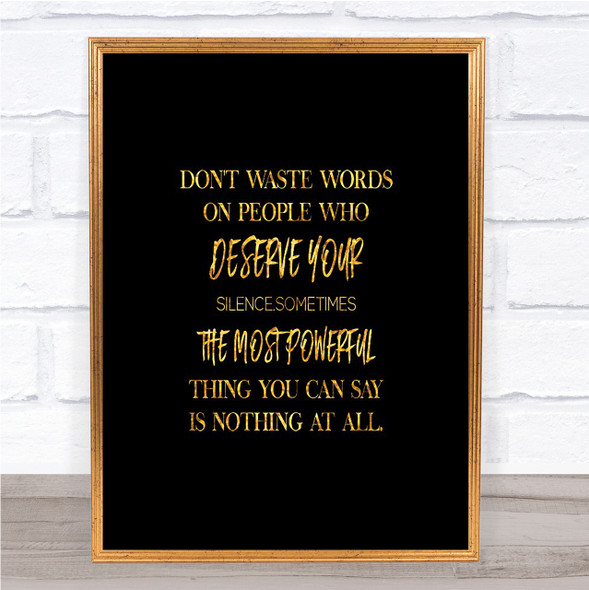 Don't Waste Words Quote Print Black & Gold Wall Art Picture