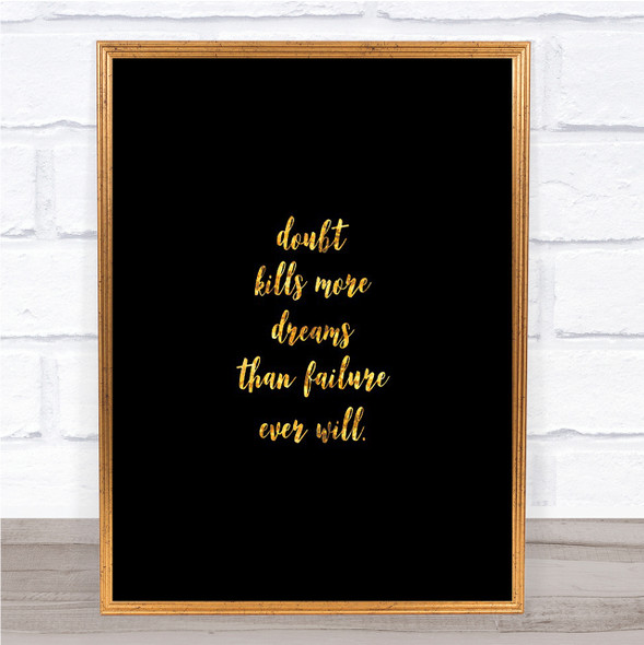 Doubt Kills Dreams Quote Print Black & Gold Wall Art Picture