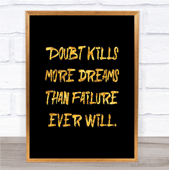 Doubt Kills More Dreams Quote Print Black & Gold Wall Art Picture