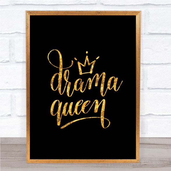 Drama Queen Quote Print Black & Gold Wall Art Picture