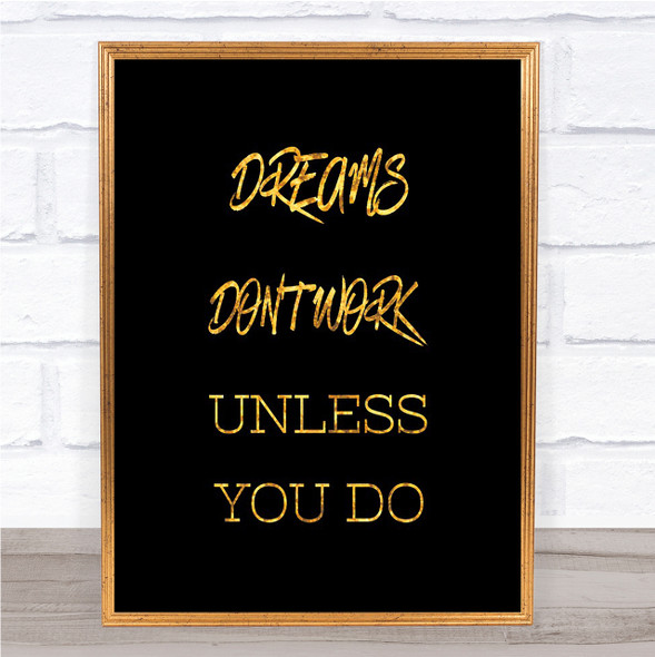 Dreams Work If You Do Quote Print Black & Gold Wall Art Picture