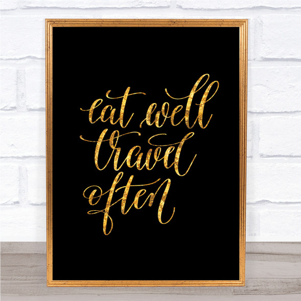 Eat Well Travel Often Swirl Quote Print Black & Gold Wall Art Picture