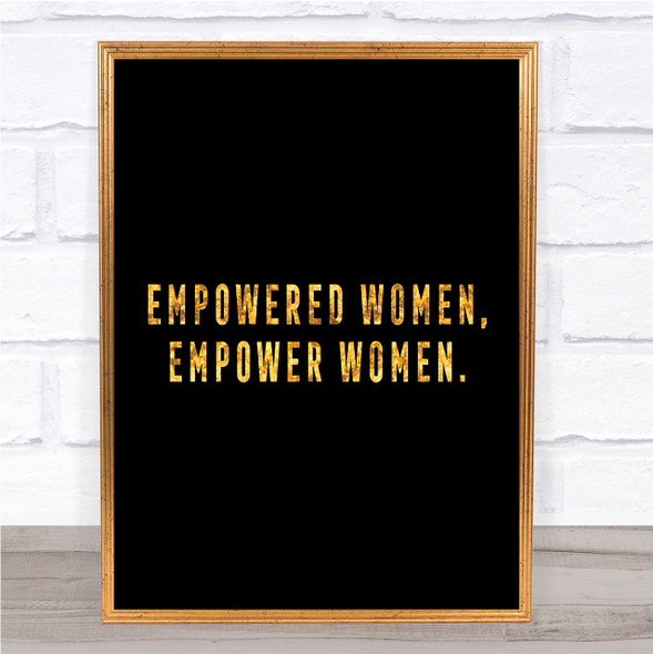 Empowered Women Quote Print Black & Gold Wall Art Picture