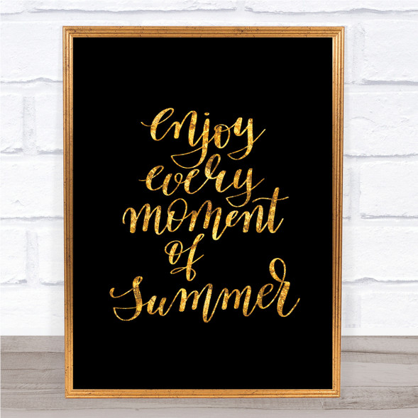 Enjoy Moment Summer Quote Print Black & Gold Wall Art Picture