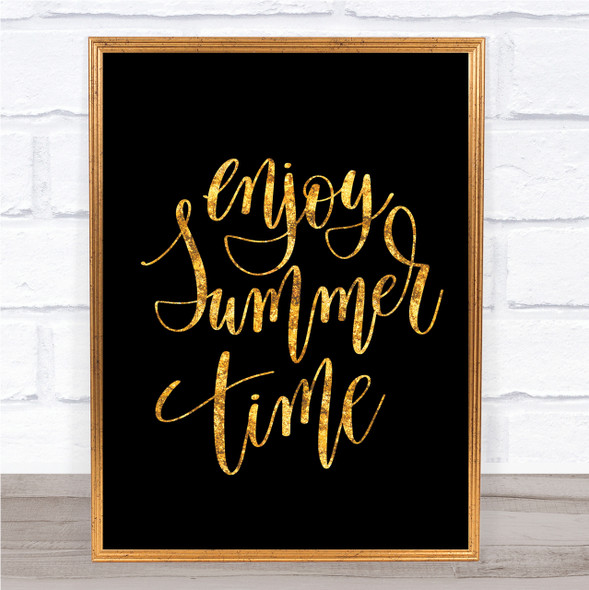 Enjoy Summer Time Quote Print Black & Gold Wall Art Picture