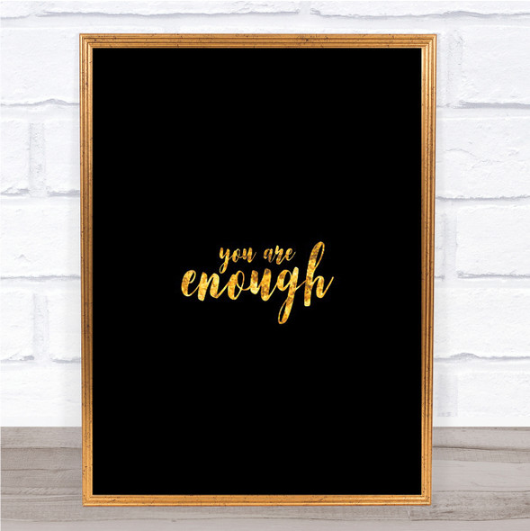 Enough Quote Print Black & Gold Wall Art Picture