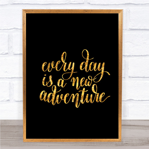 Every Day Adventure Quote Print Black & Gold Wall Art Picture