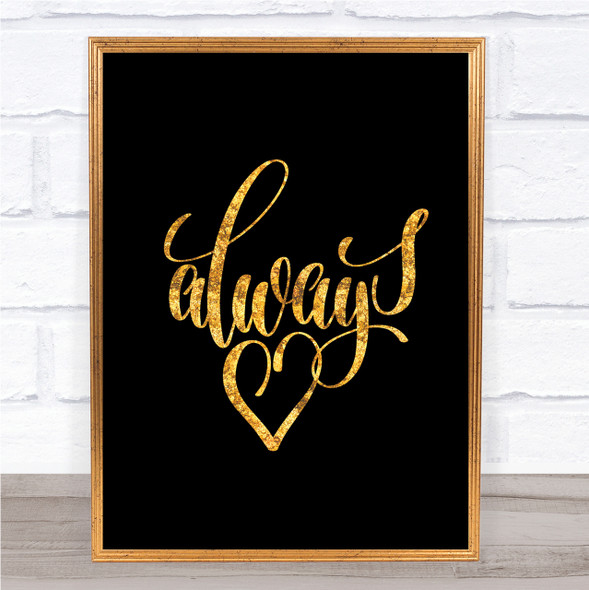 Always Quote Print Black & Gold Wall Art Picture