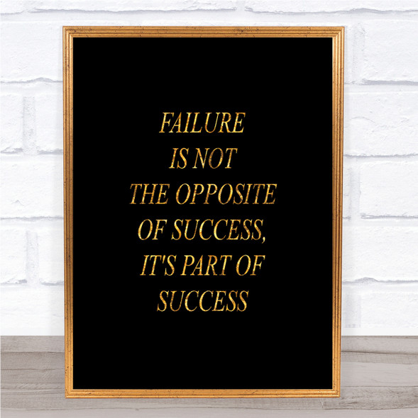 Failure Part Of Success Quote Print Black & Gold Wall Art Picture