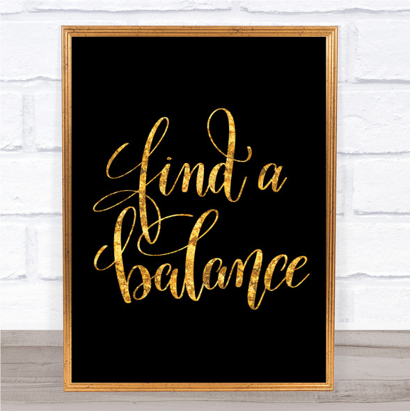 Find A Balance Quote Print Black & Gold Wall Art Picture