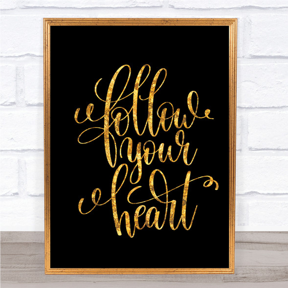 Follow Heart] Quote Print Black & Gold Wall Art Picture