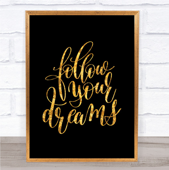 Follow Your Dreams Quote Print Black & Gold Wall Art Picture