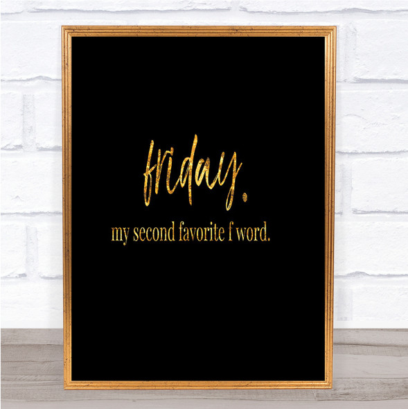 Friday Second Favourite F Word Quote Print Black & Gold Wall Art Picture